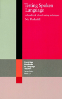Testing Spoken Language: A Handbook of Oral Testing Techniques(Cambridge Handbooks for Language Teachers)
