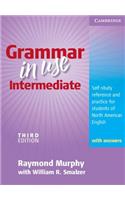 Grammar in Use Intermediate: Self-Study Reference and Practice for Students of North American English: Self-study Reference and Practice for Students of North American English