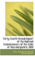 Forty-Fourth Annual Report of the Railroad Commissioners of the State of New Hampshire, 1888