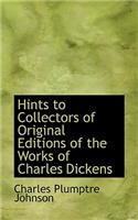 Hints to Collectors of Original Editions of the Works of Charles Dickens