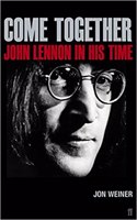Come Together: John Lennon in His Time