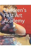 Children's First Art Academy: Two-year-old Art Curriculum and Activities