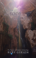 My Body, My Earth: The Practice of Somatic Archaeology(English)