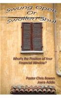 Swung Open OR Swollen Shut