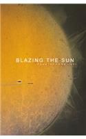 Blazing the Sun