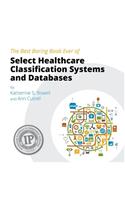 Best Boring Book Ever of Select Healthcare Classification Systems and Databases