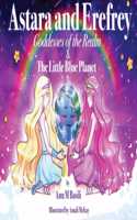 Astara and Erefrey. Goddesses of the Realm & The Little Blue Planet