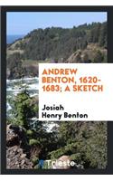 Andrew Benton, 1620-1683; A Sketch