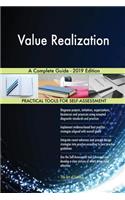 Value Realization A Complete Guide - 2019 Edition