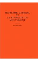 Probleme General de la Stabilite Du Mouvement. (Am-17), Volume 17