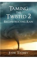 Taming the Twisted 2 Reconstructing Rain