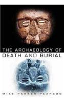 The Archaeology of Death and Burial