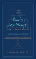 Priceless Weddings for Under $5,000 (Revised Edition)