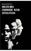 Solitudes Crowded with Loneliness