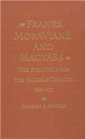 Franks, Moravians, and Magyars