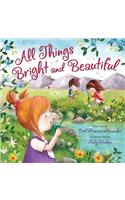 All Things Bright and Beautiful