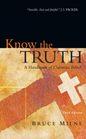 Know the Truth: A Handbook of Christian Belief