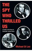 The Spy Who Thrilled Us