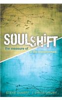 Soulshift: The Measure of a Life Transformed