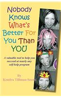 Nobody Knows What's Better for You than You