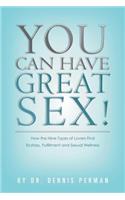 You Can Have Great Sex!