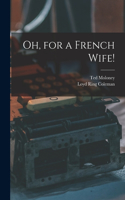 Oh, for a French Wife!