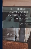Interest in Slavery of the Southern Non-slaveholder