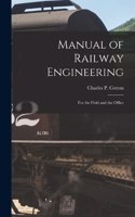 Manual of Railway Engineering: For the Field and the Office