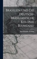Brasilien Und Die Deutsch-brasilianische Kolonie Blumenau