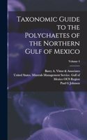 Taxonomic Guide to the Polychaetes of the Northern Gulf of Mexico; Volume 4