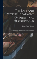 Past And Present Treatment Of Intestinal Obstructions