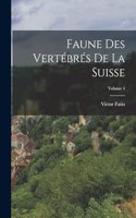 Faune Des Vertébrés De La Suisse; Volume 4