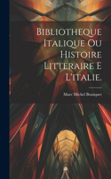 Bibliotheque Italique Ou Histoire Litteraire E L'italie.