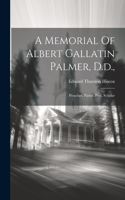 Memorial Of Albert Gallatin Palmer, D.d.,