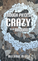 Enough Pieces of Crazy to Go Around