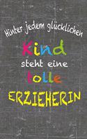Hinter jedem glücklichen Kind steht eine tolle Erzieherin: Abschiedsgeschenk Erzieherin Kindergarten Punkteraster Notizbuch Geschenkbuch