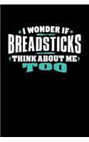 I Wonder If Breadsticks Think About Me Too: 100 page 6 x 9 Keto Journal For Her Daily Food, Exercise, Meal Tracking Log Ketogenic Diet Food Journal (Weight Loss & Fitness Planners)