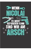 Wenn NICOLAI es nicht reparieren kann: Individuelles Namen personalisiertes Männer & Jungen blanko Notizbuch. gepunktet dotted, leere Seiten. Lustiges DIY Handwerker & Hobby Heimwerker Ge