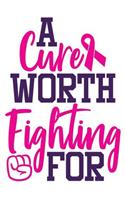 A Cure Worth Fighting For: Breast Cancer Notebook Journal 6x9 Inch, 100 Page, Blank Lined Notebook