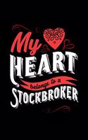 My Heart Belongs to a Stockbroker: 6x9 inches dot grid notebook, 120 Pages, Composition Book and Journal, lovely gift for your favorite Stockbroker