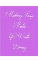 Making Soap Make Life Worth Living