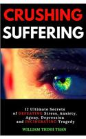 Crushing Suffering