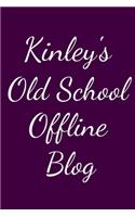 Kinley's Old School Offline Blog