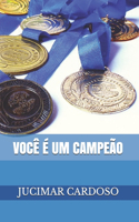 Você É Um Campeão