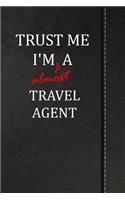 Trust Me I'm Almost a Travel Agent: Blood Sugar Journal Log Book Notebook 120 Pages 6x9