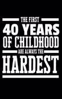 The First 40 Years of Childhood Are Always the Hardest