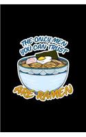 The Only Men You Can Trust Are Ramen