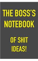 The Boss's Notebook Of Shit Ideas!
