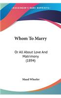 Whom To Marry