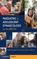 Paediatric and Adolescent Gynaecology for the Mrcog